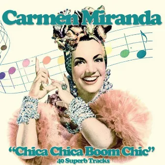 Chica Chica Boom Chic (40 Superb Lo-Fi Tracks) by Carmen Miranda