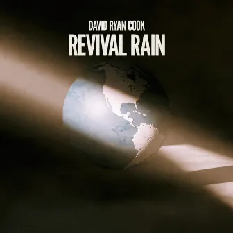 Revival Rain by David Ryan Cook