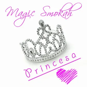 Princesa by Magic Smokah