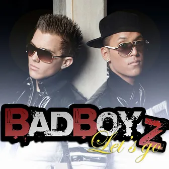 Let`s go by Bad Boyz