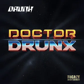 Doctor Drunx by The Wasted Professor