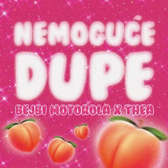 Nemoguće Dupe by THEA