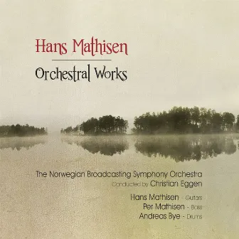 Orchestral Works by Hans Mathisen