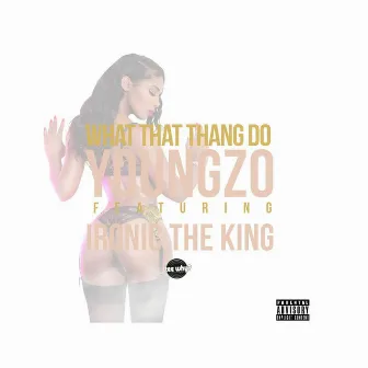 What That Thang Do by Young Zo