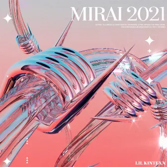 MIRAI 2021 by Lil Kintexx