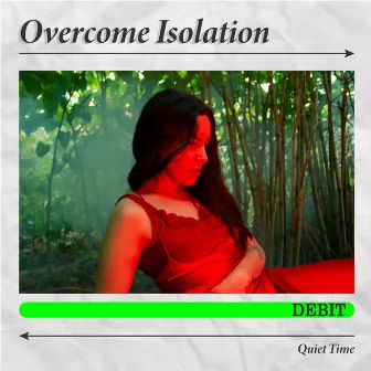 Overcome Isolation by Debit