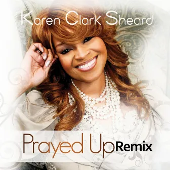 Prayed Up (Remix) by Karen Clark Sheard