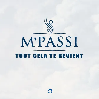 Tout cela te revient by M'passi