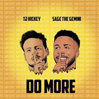 Do More (Feat. Sage the Gemini) by TJ Hickey