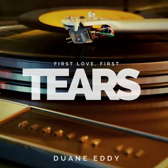 First Love, First Tears (Pop) by Duane Eddy & The Rebels