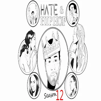 Hate & Hip Hop Season 12 by Jason Da Hater