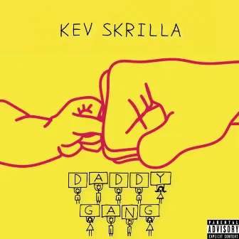 Daddy Gang by Kev Skrilla