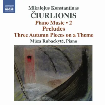 Ciurlionis: Piano Music, Vol. 2 by Mikalojus Konstantinas Čiurlionis