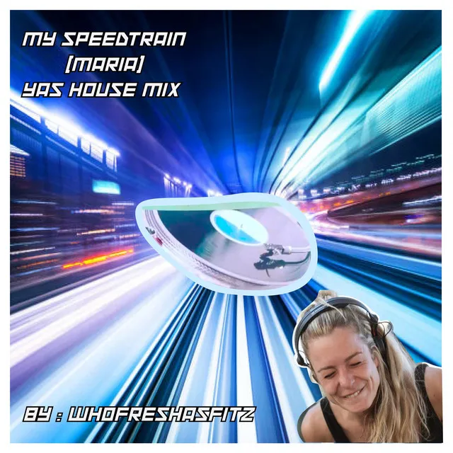 My Speedtrain (Maria) - Yas House Mix