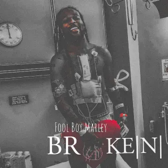 Broke|n| by Fool Boy Marley