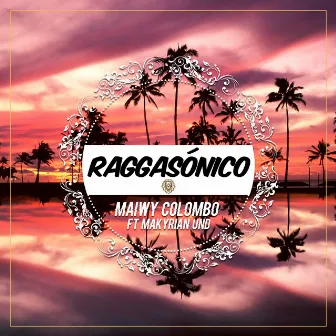 Raggasónico by Maiwy Colombo R.