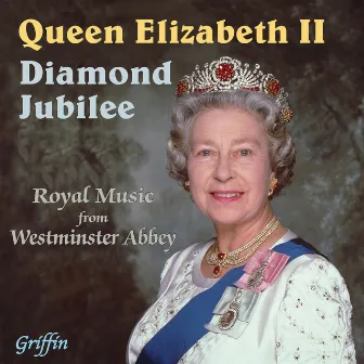 The Queen's Diamond Jubilee - Royal Music from Westminster Abbey by Martin Neary