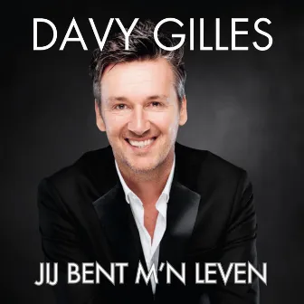 Jij Bent M'n Leven by Davy Gilles