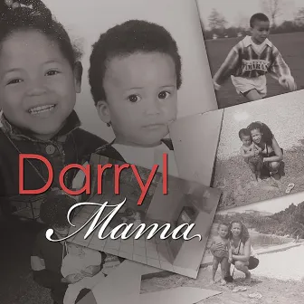 Mama by Darryl