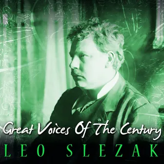 Great Voices Of The Century by Leo Slezak