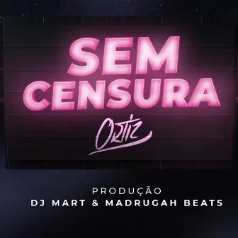 Sem Censura by Ortiz