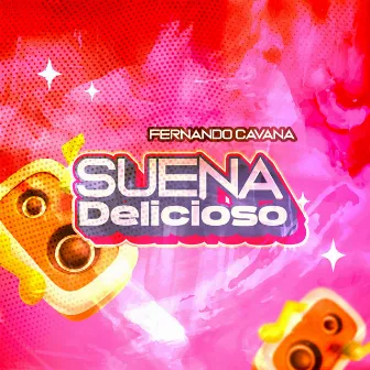 Suena Delicioso by Fernando Cavana