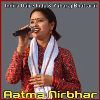 Aatma Nirbhar by Indira Gaire