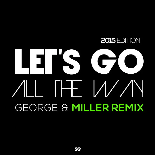 Let's Go All the Way - George & Miller Remix