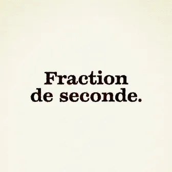 Fraction de seconde by KJT