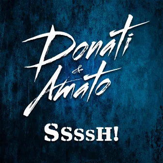 Ssssh! (Extended Mix) by Donati & Amato