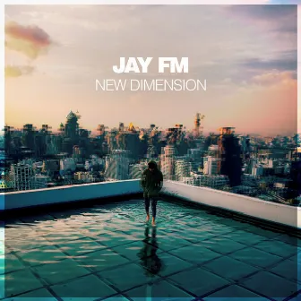 New Dimension by Jay FM