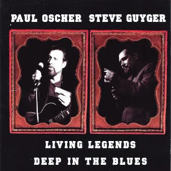 Living Legends: Deep in the Blues by Paul Oscher