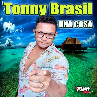 Una Cosa by Tonny Brasil