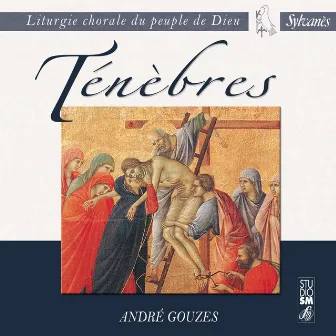 Liturgie chorale du peuple de Dieu : Ténèbres by André Gouzes