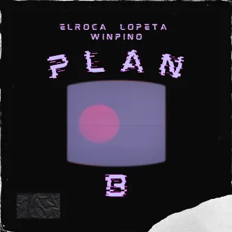 PLAN B by ElRoca