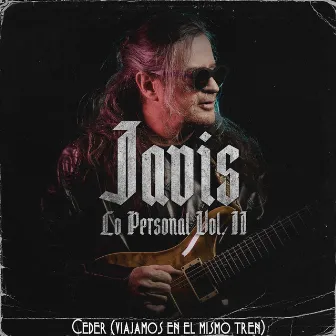 Lo Personal Vol 2: Ceder (Viajamos En El Mismo Tren) by Javis