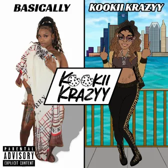 Basically Kookii Krazyy by Kookii Krazyy