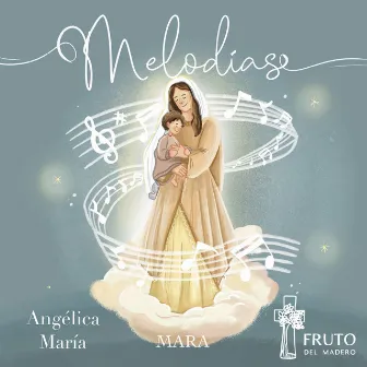 Melodías by Fruto del Madero