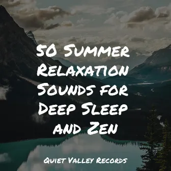 50 Summer Relaxation Sounds for Deep Sleep and Zen by Sons da Natureza & Relaxamento