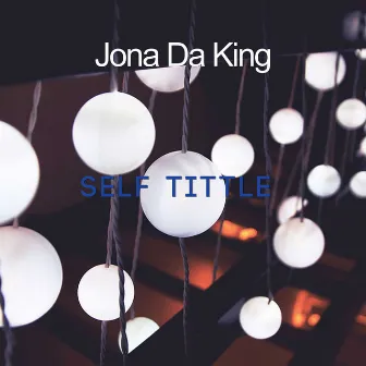 Self Tittle by Jona Da King