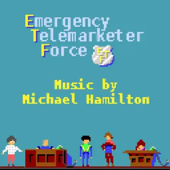 Emergency Telemarketer Force (Original Soundtrack) by Michael Hamilton