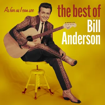 As Far As I Can See: The Best Of by Bill Anderson