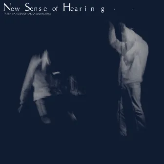 New Sense of Hearing by Akio Suzuki