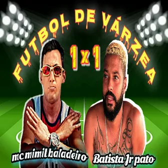 Futebol de Várzea 1 X 1 by mc mimil baladeiro