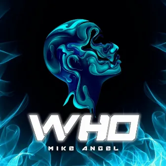 Who by Mike Angel