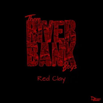 Red Clay by Them Riverbank Boys