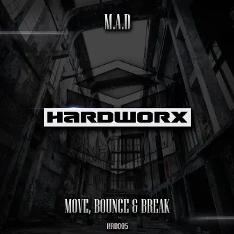 Move, Bounce & Break by M.A.D.