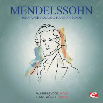 Mendelssohn: Sonata for Viola and Piano in C Minor (Digitally Remastered) by Paul Hennevogel