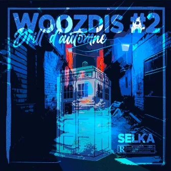 WOOZDIS #2 : Drill d'automne by SELKA