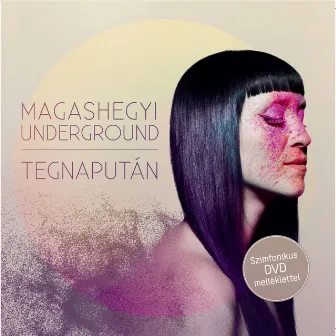 Tegnapután by Magashegyi Underground